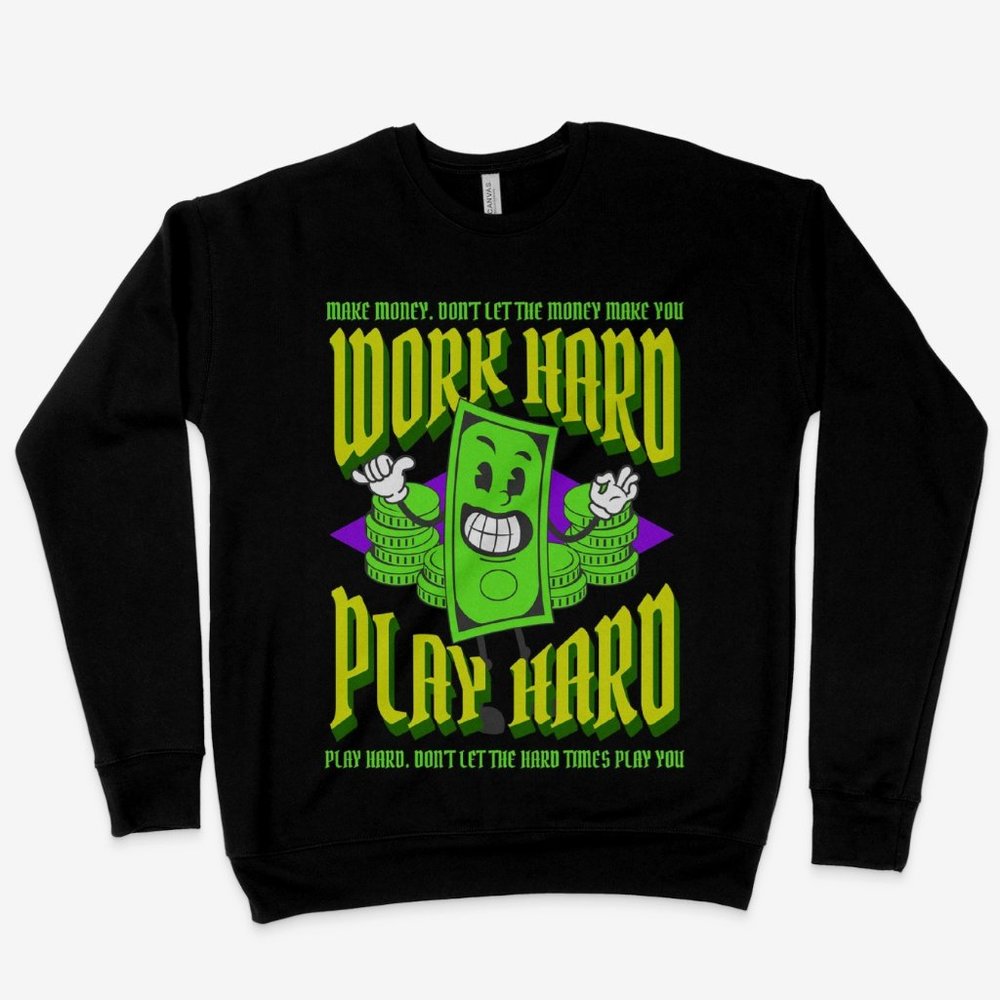Work Hard Play Hard Sweatshirt